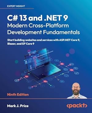 Book cover C# 13 and .NET 9 – Modern Cross-Platform Development Fundamentals: Start building websites and services with ASP.NET Core 9, Blazor, and EF Core 9