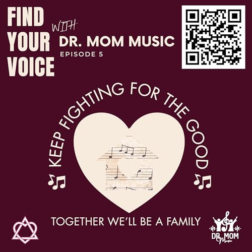 Episode 5: Finding Stability and Belonging Through Foster Care and Music with Dr. Mom Music on Find Your Voice Podcast