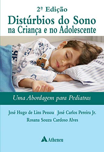 Distúrbios do Sono na Criança e no Adolescente: uma Abordagem Para Pediatras