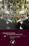  Enrique Vila-Matas. Los espejos de la ficción