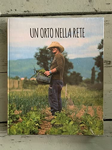 Un orto nella rete. Sentieri sostenibili. A vegetable garden in the network