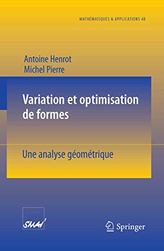 Variation et optimisation de formes: Une analyse géométrique (Mathématiques et Applications, 48) (French Edition)