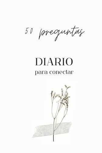 Diario para conocerte mejor: 50 preguntas.: Diario con preguntas para adultos que quieren mejorar su salud mental. (Spanish Edition)