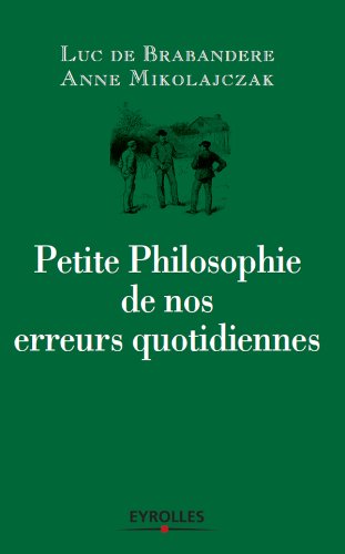Télécharger Petite philosophie de nos erreurs quotidiennes Livre eBook France