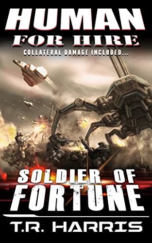 Human for Hire (2) - Soldier of Fortune (Collateral Damage Included) (English Edition)