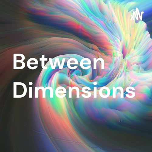 Between Dimensions Podcast Por Marisha Milan arte de portada