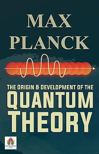 The Origin and Development of the Quantum Theory: Max Planck's Scientific Insights