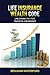 Life Insurance Wealth Code: Unlocking Tax-free Financial Abundance