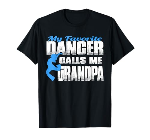 My Favorite Dancer Calls Me Grandpa Dance Grandpa Camiseta B Camiseta