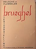 De Helsche en de Fluweelen Brueghel en Hun Invloed op de Kunst in de Nederlanden naar aanleiding van de Tentoonstelling in de N. V. Kunsthandel P. De Boer, Amsterdam - 10 February - 26 March, 1934