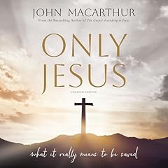 Only Jesus (Updated Edition) Audiolibro Por John F. MacArthur arte de portada