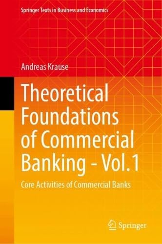 Theoretical Foundations of Commercial Banking - Vol.1: Core Activities of Commercial Banks