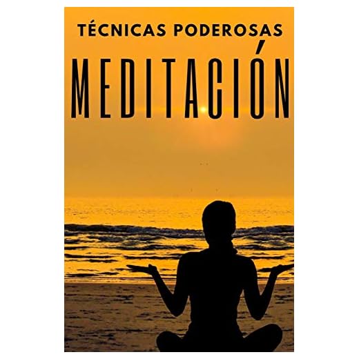 MEDITACION : TECNICAS PODEROSAS: Las Etapas, Beneficios y Cambios en tu cuerpo de la MEDITACION