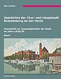 stadt brandenburg hotels  Geschichte der Chur- und Hauptstadt Brandenburg an der Havel, Band 1: Festschrift zur Tausendjahrfeier der Stadt 1928/29: Brandenburg an der Havel, 1928/ (Brandenburgische Ortsgeschichte)