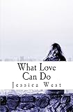 What Love Can Do