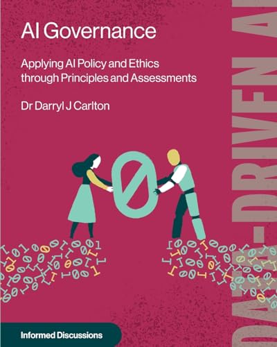 AI Governance: Applying AI Policy and Ethics through Principles a...