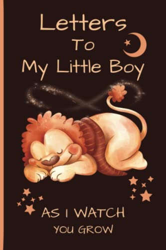 Independently Published Style, Grow Letters To My Little Boy As I Watch You Grow Up: Blank Lined Journal To Write Inch Unique Baby Boy Shower Gift Ideas For New Moms cover