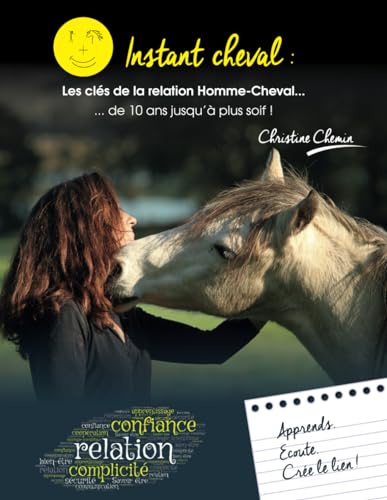 Instant Cheval : les clés de la relation Homme-Cheval ... de 10 ans jusqu'à plus soif !