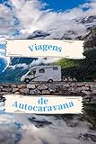 comprar autocaravana na holanda  Caderno de Registo de Viagens em Autocaravana  Viagens na Autocasa  Minhas Viagens de Autocaravana  Diário de Viagens de Autocaravana: Caderno Para ... na Estrada  Diario de Viagens de Carro