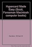  Hypercard Made Easy (Scott, Foresman Macintosh computer books)