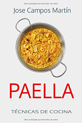 Télécharger Paella. Técnicas de Cocina.: Paella.Escuela de cocina. Cocina. Curso de cocina. Alta cocina. Cocina PDF Ebook En Ligne