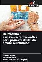 Un modello di assistenza farmaceutica per i pazienti affetti da artrite reumatoide 6205353792 Book Cover
