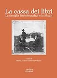La Cassa Dei Libri. La Famiglia Michelstaedter E La Shoah - 2