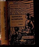 Electrolyse et Galvanoplastie. Fours ̩lectriques, par Armand Garcin, ing̩nieur I.E.G. Avec 137 figures intercal̩es dans le texte