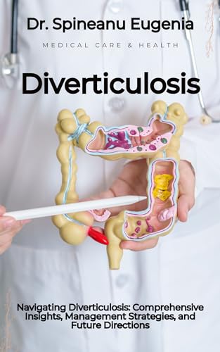 Navigating Diverticulosis: Comprehensive Insights, Management Strategies, and Future Directions