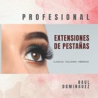 PROFESSIONAL EXTENSIONES DE PESTAÑAS: Clásicas - Volumen - Híbridas (Spanish Edition) B0BMSKP79D Book Cover