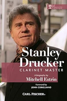 Stanley Drucker: Clarinet Master