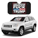 I Don't Know Who Brandon is But Fuck Trump Car Windshield Sunshade for Car Truck SUV-Blocks UV Rays Fits37