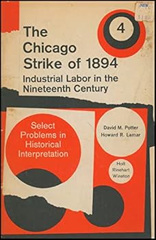 Paperback The Chicago Strike of 1894: Industrial Labor in the Nineteenth Century Book