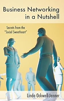 Paperback Business Networking in a Nutshell: Secrets from the Social Sweetheart Book
