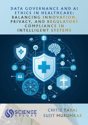Data Governance and AI Ethics in Healthcare: Balancing Innovation, Privacy, and Regulatory Compliance in Intelligent Systems