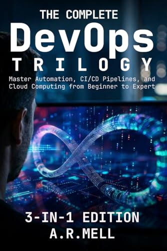 The Complete DevOps Trilogy: Master Automation, CI/CD Pipelines, and Cloud Computing from Beginner to Expert