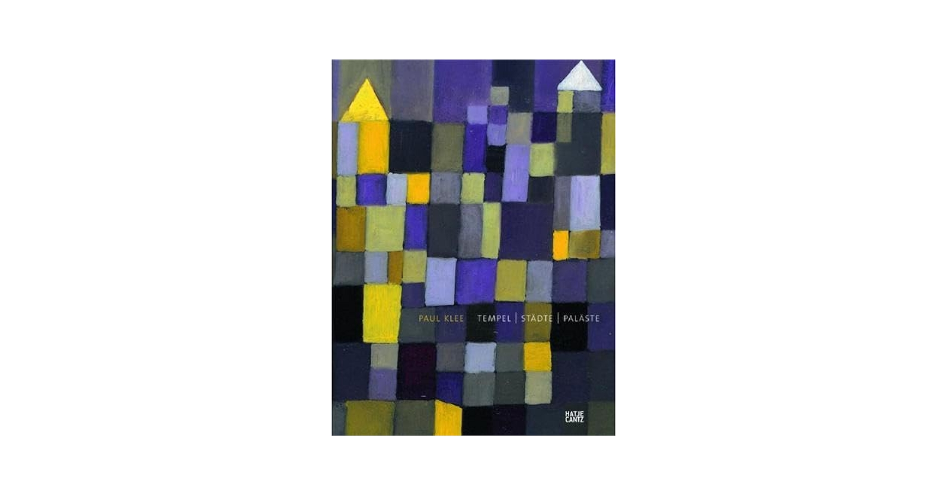 PAUL KLEE： Tempel / Stadte / Palaste PAUL KLEE： Tempel / Stadte / Palaste PAUL KLEE： Tempel