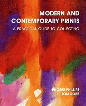 Hardcover Modern and Contemporary Prints: A Practical Guide to Collecting Book