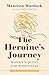 The Heroine's Journey: Woman's Quest for Wholeness