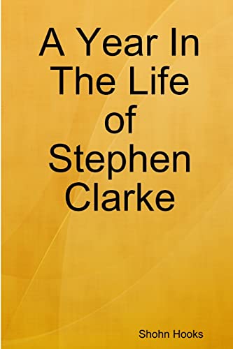 A Year In The Life of Stephen Clarke