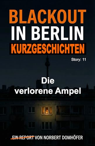 Blackout in Berlin – Kurzgeschichten Story 11: Die verlorene Ampel