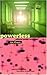 Powerless: Selected Poems 1973-1990 (High Risk Books)