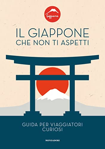 Il Giappone che non ti aspetti. Guida per viaggiatori curios