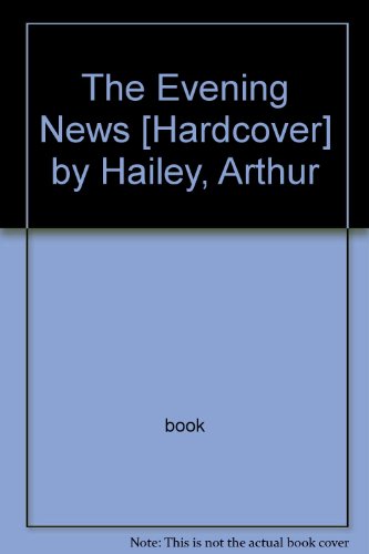 The Evening News [Hardcover] by Hailey, Arthur B0010FCI2W Book Cover