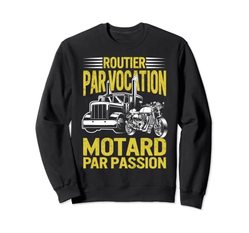 Routier Par Vocation Motard Par Passion Homme Grandpère Père Sweatshirt Cover