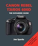 eos 600d test traumflieger  Canon Rebel T3i/EOS 600D: The Expanded Guide