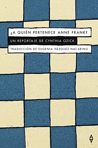 ¿A QUIEN PERTENEDE ANNE FRANK?: Un reportaje de Cynthia Ozick (Alpha α)