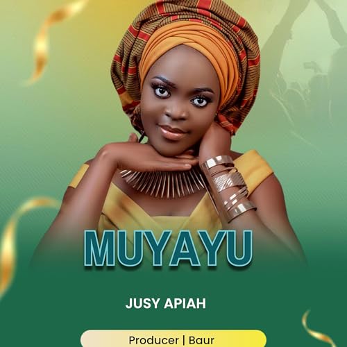 Play MUYAYU by Jusy Apiah on Amazon Music