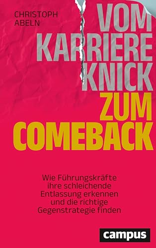 Vom Karriereknick zum Comeback: Wie Führungskräfte ihre schleichende Entlassung erkennen und die richtige Gegenstrategie finden