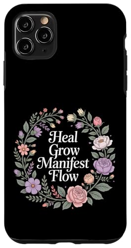 Heal Grow Manifest Flow �X�s���`���A���ȃE�F���l�X�̍l���� �X�}�z�P�[�X iPhone 11 Pro Max �p